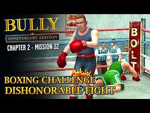 Bully: Anniversary Edition - Mission #26 - Boxing Challenge / Dishonorable Fight