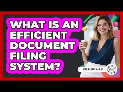 What Is An Efficient Document Filing System?