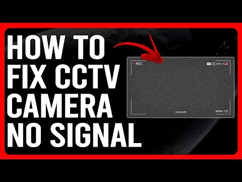How To Fix CCTV Camera No Signal (How To Troubleshoot CCTV Camera No Signal Issues)