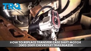 How to Replace Transfer Case Shift Motor 2002-2009  Chevrolet Trailblazer