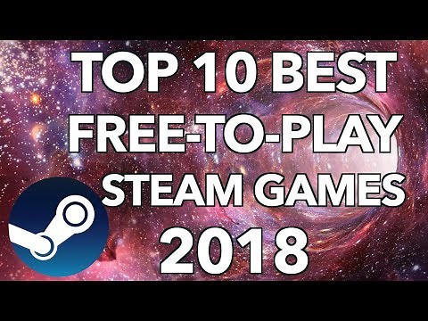 Top 10 Best Free-to-play Steam Games 2018