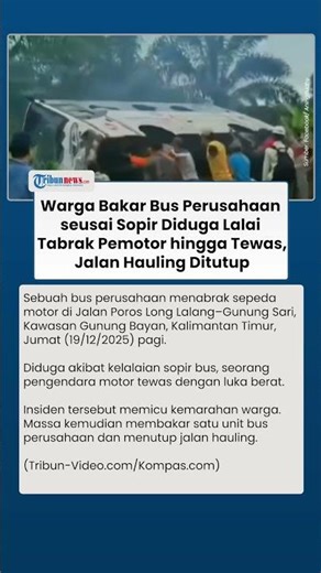 Buntut Sopir Diduga Lalai Tabrak Pengendara Motor hingga Tewas, Warga Bakar Bus Perusahaan