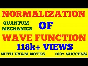 NORMALIZATION OF WAVE FUNCTION || NORMALIZATION CONDITION || QUANTUM MECHANICS || WITH EXAM NOTES ||