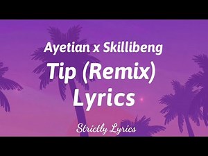 Ayetian x Skillibeng - Tip (Remix) | Strictly Lyrics