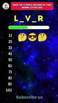 Guess the 10 simple machines words by their missing letters quiz 🤔