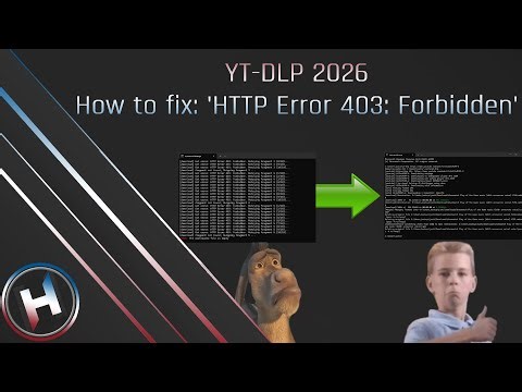 How to fix: yt-dlp - 'HTTP Error 403: Forbidden' 2026 | Harmony