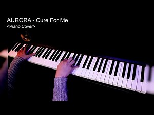 AURORA - Cure For Me 【Piano Cover】