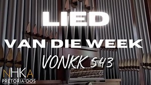VONKK 543: Leef Jou Lied! – Kerkmusiek in Pretoria