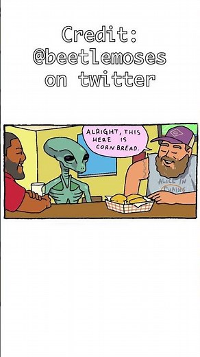 Alien tries cornbread
