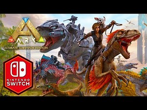 Ark Survival Evolved Nintendo Switch Gameplay Review [Ultimate Edition Upgrade] [Remake Update]
