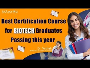 Complete List of Best Certification Courses for Biotech Graduates Passing This Year