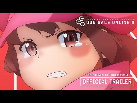 Sword Art Online Alternative: Gun Gale Online II | OFFICIAL TRAILER