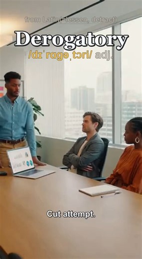 Derogatory meaning — Showing disrespect that belittles someone