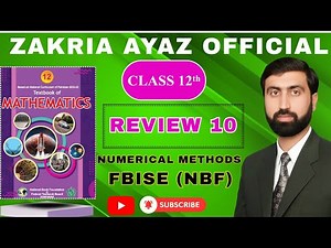 Class 12 Math | Review Exercise 10 |Numerical Methods | FBISE NBF | New Textbook 2025 | Zakria Ayaz
