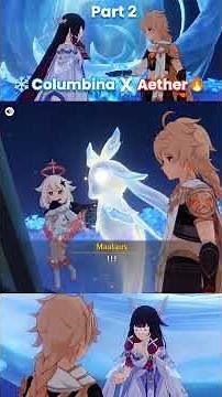 Columbina X Aether ' ❄️x🔥 Melt Part 2