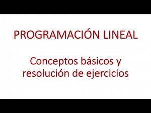 Programación lineal || Conceptos básicos y resolución de ejercicios