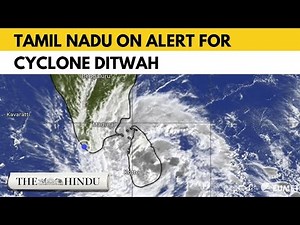 Tamil Nadu on alert as Cyclone Ditwah brings heavy rain threat
