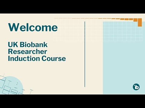 Researcher Induction Course 1: Introduction to using UK Biobank
