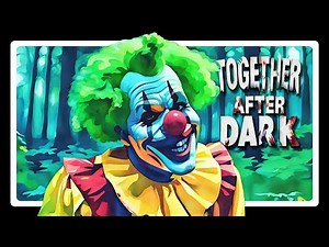 TOGETHER AFTER DARK – A Multiplayer Horror Game