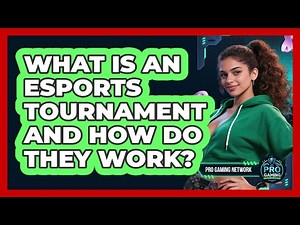 What Is An Esports Tournament And How Do They Work? - Pro Gaming Network