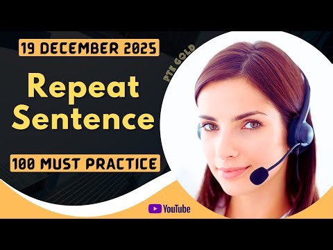 PTE Repeat Sentence - DECEMBER 2025 - MUST PRACTICE
