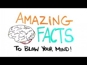 More Amazing Facts To Blow Your Mind by AsapScience