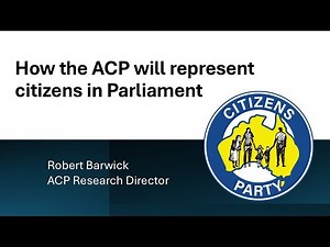How the ACP will represent citizens in Parliament - Robert Barwick