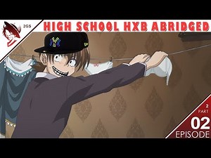 High School HXB Abridged Episode 2 - Part 2 - #HXBA2 | 2nd Gear Squad (2GS)
