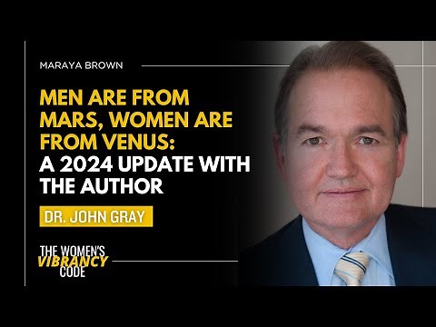 Men Are from Mars, Women Are from Venus: A 2024 Update with the Author, Dr. John Gray