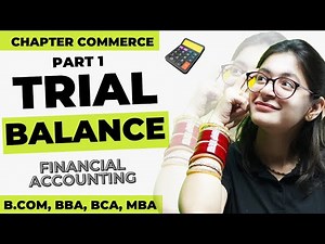 Introduction To Trial Balance | Meaning | Objective | Format | Part 1 | Financial Accounting