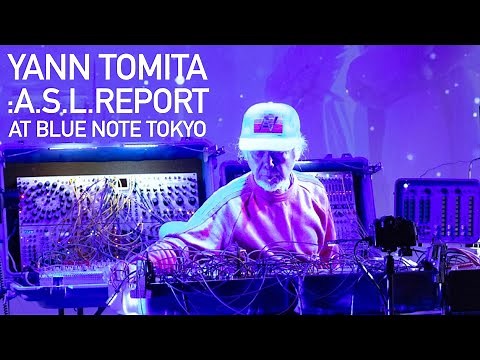 "YANN TOMITA ヤン富田 : A.S.L. REPORT AT BLUE NOTE TOKYO" Live 2021