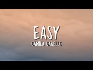 Camila Cabello - Easy (Lyrics)