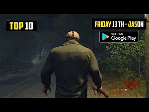 TOP 10 FRIDAY 13TH JASON GAMES FOR ANDROID | TOP 10 HIGH GRAPHICS FRIDAY 13TH GAMES FOR ANDROID