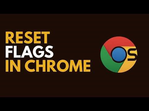 How to Reset Flags in Google Chrome (Fix Chrome Issues Fast)
