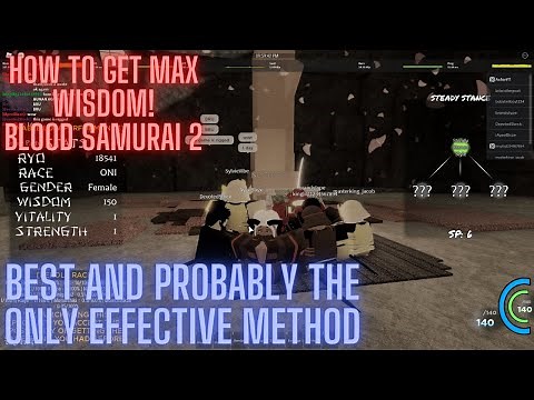 How to get max wisdom in Blood samurai 2--Best and the most effective way (easy and quick) Tutorial!