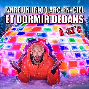 Faire un Igloo Arc-En-Ciel et dormir dedans à -32˚C | Carl Is Cooking