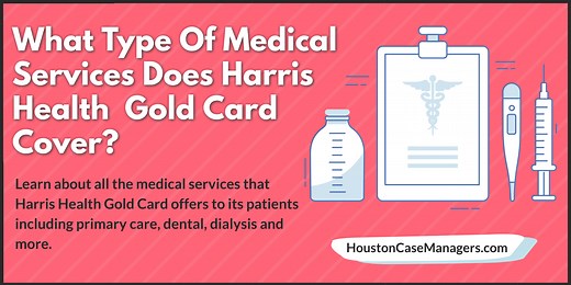 What Type Of Medical Services Does Harris Health Gold Card Cover?
