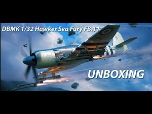 HyperScale Video Workshop No. 240 - DBMK 1/32 Sea Fury FB.11 Test Shot Unboxing
