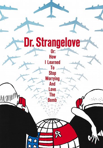 Dr. Strangelove or: How I Learned to Stop Worrying and Love the Bomb