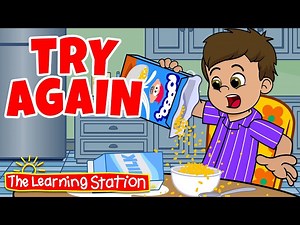 Try Again ♫ Make An Effort ♫ Attempt To Do Something ♫ Kid Songs by The Learning Station - Videos For Kids