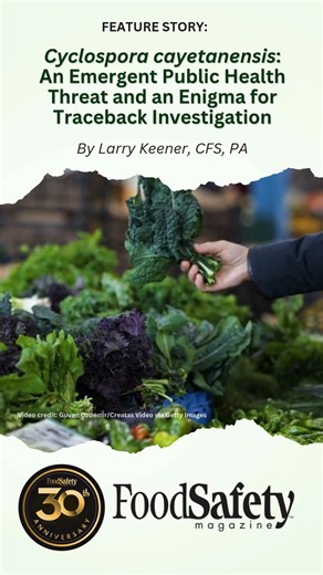 🥬 Explored in this feature article from the latest issue of #FoodSafetyMagazine, unresolved or inconclusive epidemiology for several outbreaks offer compelling case studies of the challenges and risks posed by Cyclospora in food supply chains. 👉 https://brnw.ch/21wWQxO P.S., a subscription to FSM is always FREE! | Food Safety Magazine