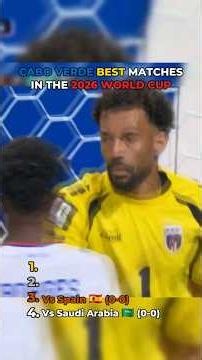 CABO VERDE BEST MATCHES IN THE 2026 WORLD CUP