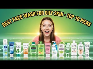 ✨ Best Face Wash for Oily Skin | 🌸 Top 10 Face Wash for Oily Skin 💧 (Dermatologist Recommended)