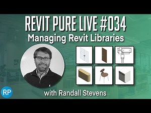 Revit Pure Live #034 - Managing Revit Libraries with Randall Stevens