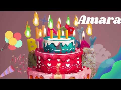 Happy Birthday Amara 🎂 | Special Birthday Wishes Video