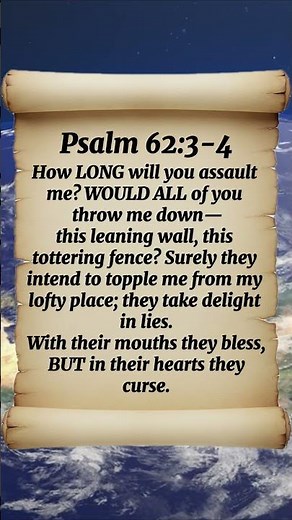Psalm 62:3-4 How Long Will You ASSAULT Me? Would All Of You Throw Me Down This Tottering Fence?