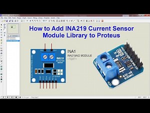 How to Add INA219 Current Sensor Library to Proteus | Step-by-Step Guide