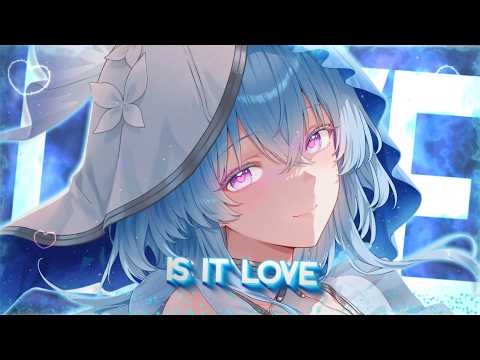 Is It Love (Nightcore EDM) [Lyrics] | MAUD, Tommy Tran & MARE