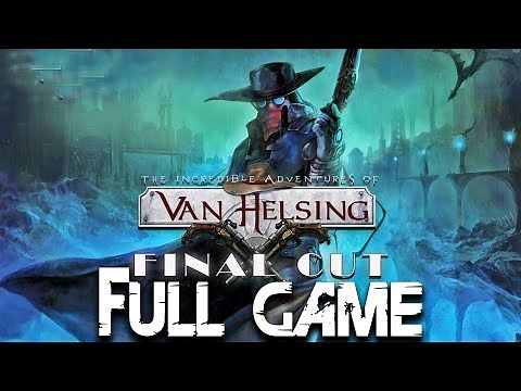 The Incredible Adventures of Van Helsing Final Cut Full Game Walkthrough Gameplay & Ending Pc