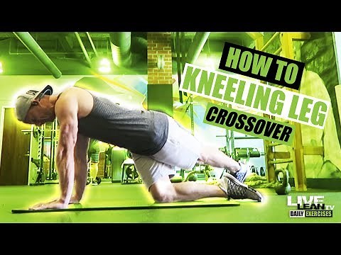 How To: Kneeling Leg Crossover